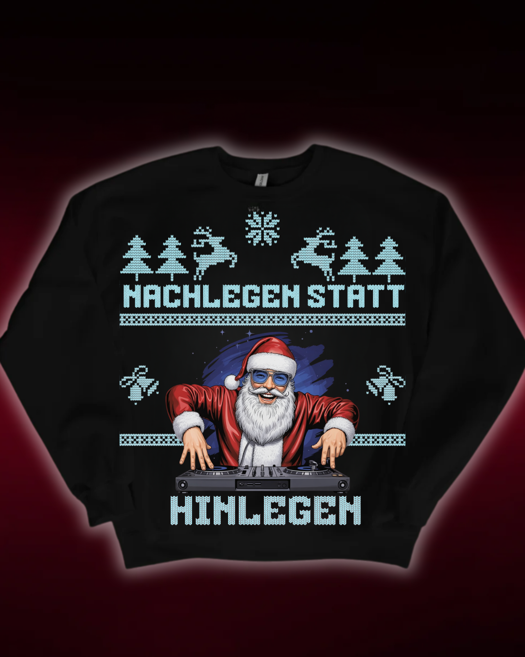NACHLEGEN STATT HINLEGEN - CHRISTMAS SWEATSHIRT