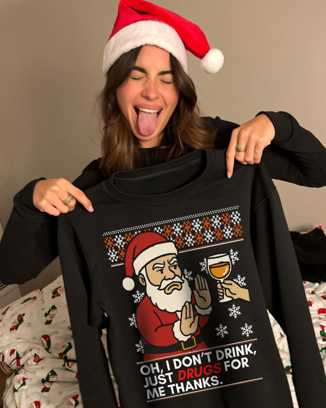 I DON'T DRINK - CHRISTMAS SWEATER