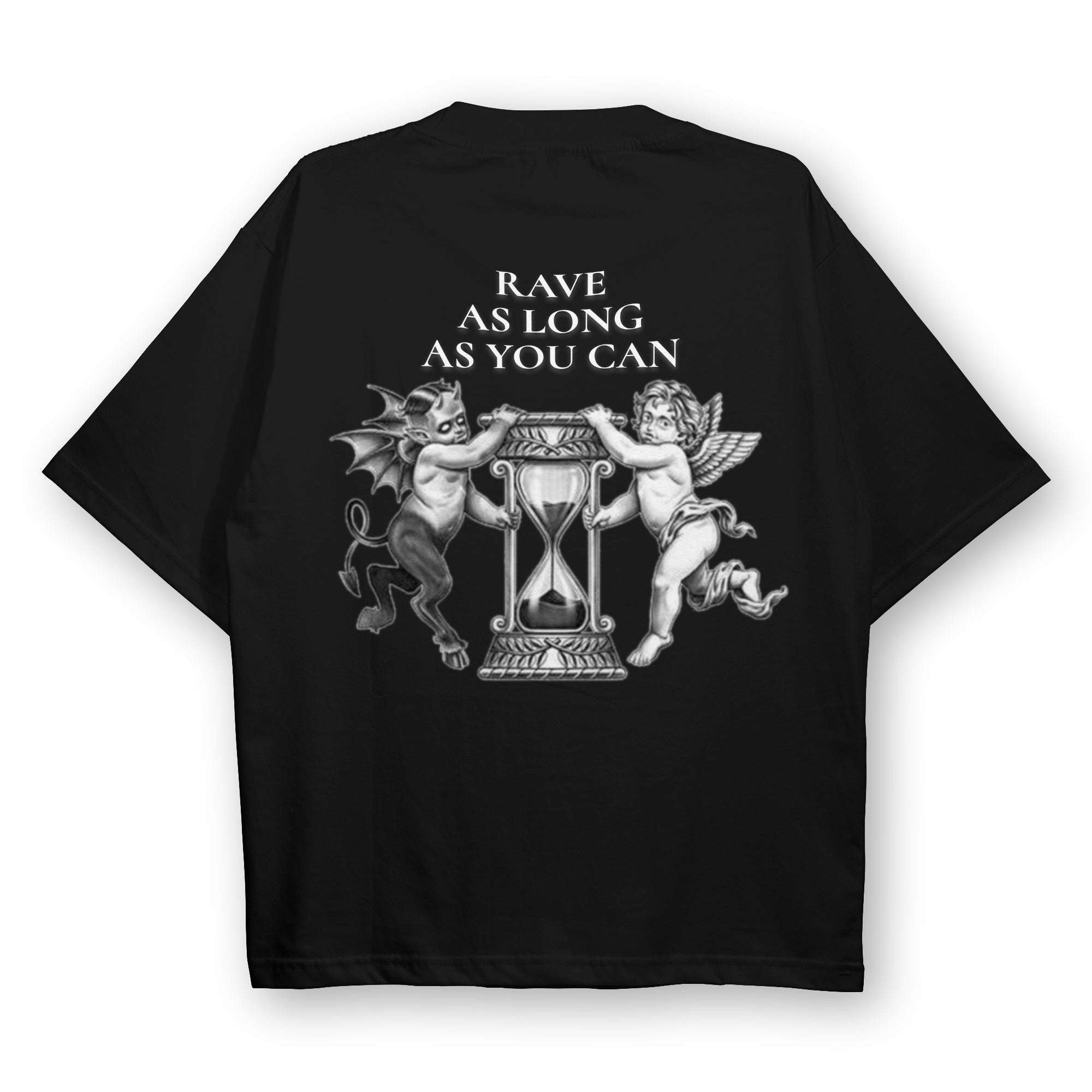 Rave As Long As You Can Oversized T-Shirt Unisex