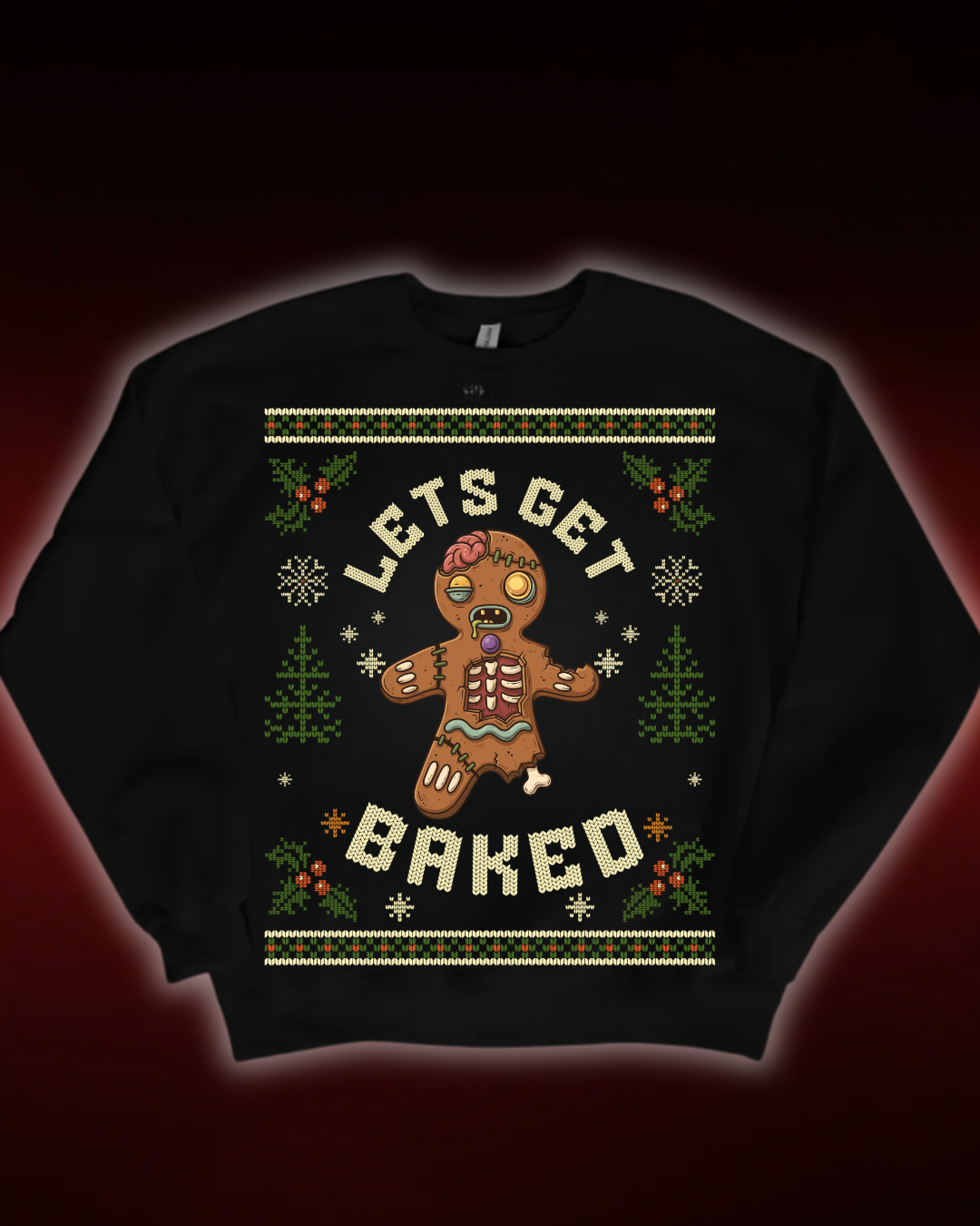 LETS GET BAKED - CHRISTMAS SWEATSHIRT