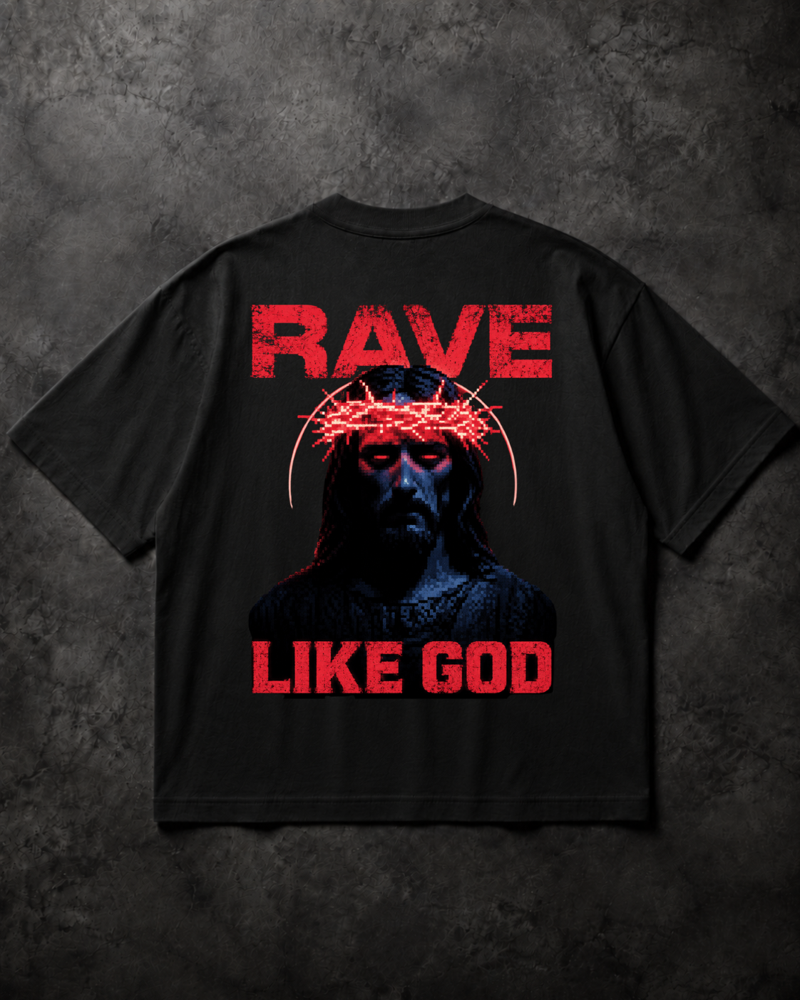 RAVE LIKE GOD - OVERSIZED SHIRT